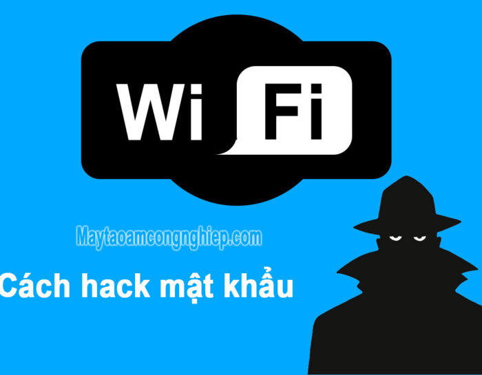 Bật mí top 4 cách hack mật khẩu wifi đơn giản nhất