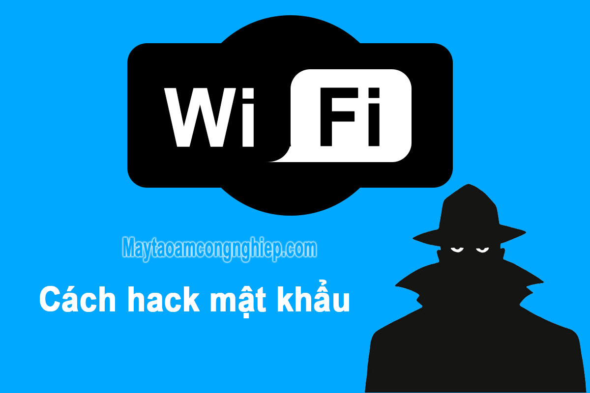 Bật mí top 4 cách hack mật khẩu wifi đơn giản nhất