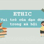 Ethic là gì? Quy tắc sử dụng từ Ethic trong câu tiếng Anh