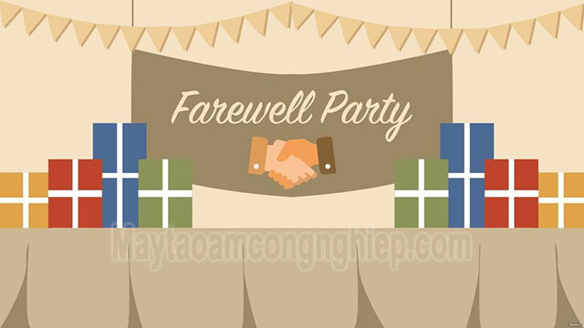 Farewell party để chỉ buổi tiệc chia tay 1 người bạn