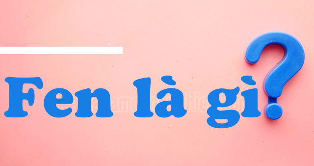 Fen nghĩa là gì?