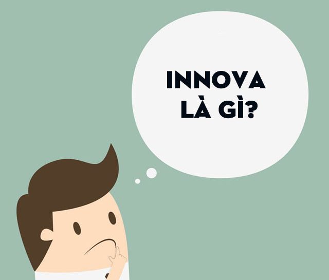 Innova là gì? Muốn làm căng đét thì làm tí Innova