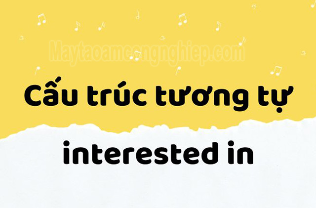 Các sử dụng interested in