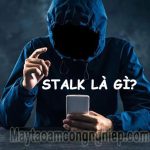 Stalk là gì? Cách để ngăn chặn chiêu trò Stalk trên mạng xã hội