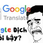 Những lần Google Dịch nói bậy khiến người dùng dở khóc dở cười