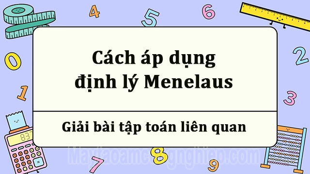 Menelaus để giải bài toán liên quan đến tam giác