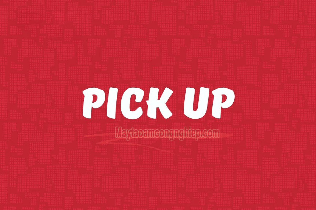 Pick up là gì? Cấu trúc và cách sử dụng pick up