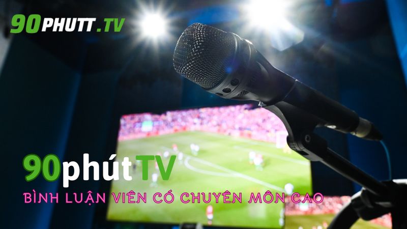 90Phut TV – Điểm xem trực tiếp bóng đá chất lượng hàng đầu