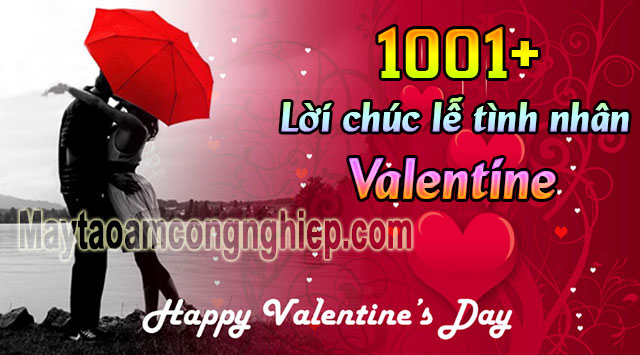 [TỔNG HỢP]: 1001+ Lời chúc lễ tình nhân Valentine hay và ý nghĩa